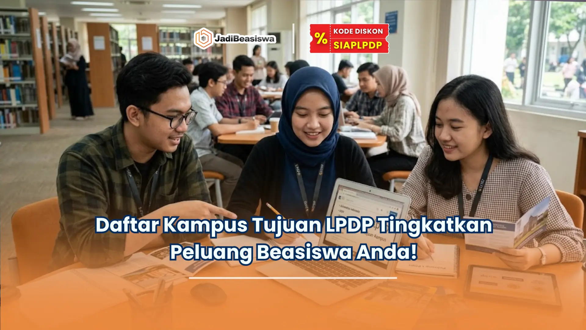 Daftar Kampus Tujuan LPDP Tingkatkan Peluang Beasiswa Anda!