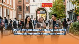 LPDP Kewirausahaan Peluang Beasiswa Internasional untuk Pengusaha Muda!