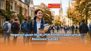 Negara Tujuan Studi LPDP Pilihan Tepat untuk Beasiswa Sukses!