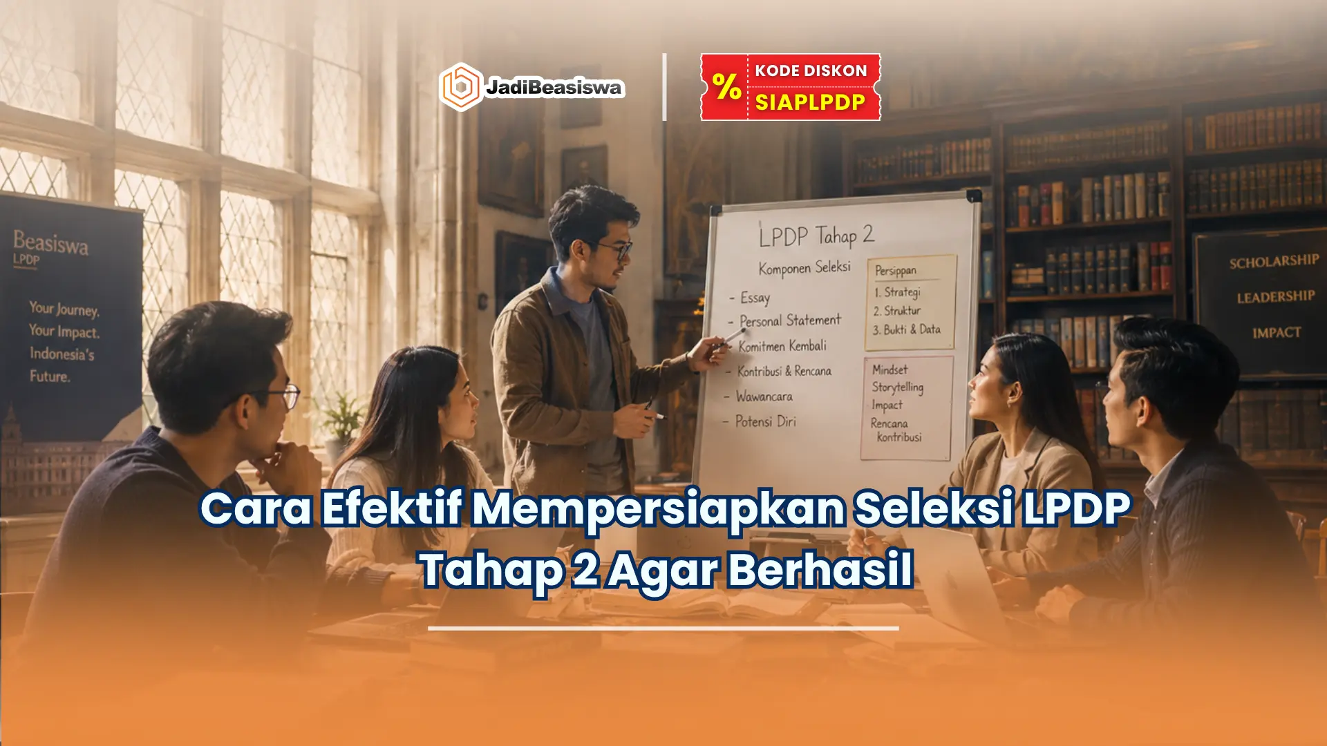 Cara Efektif Mempersiapkan Seleksi LPDP Tahap 2 Agar Berhasil