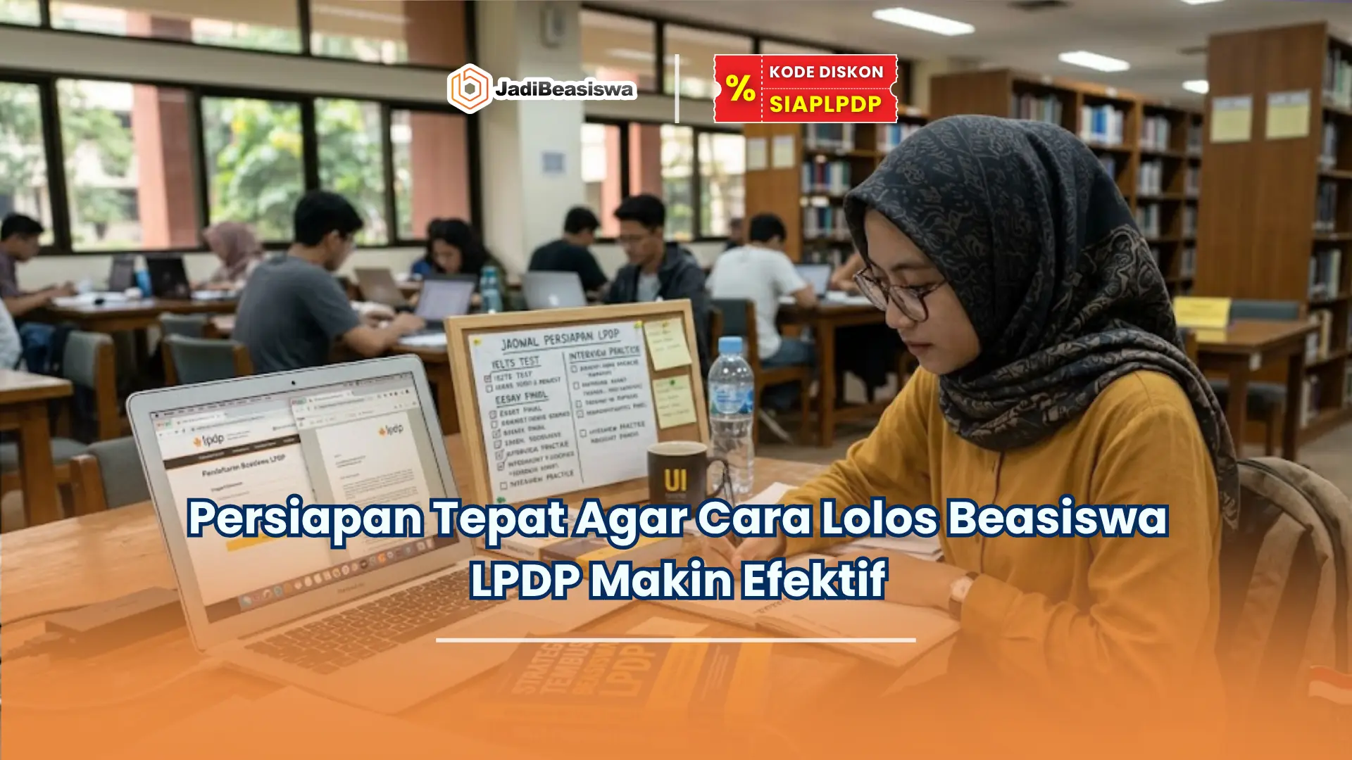Persiapan Tepat Agar Cara Lolos Beasiswa LPDP Makin Efektif