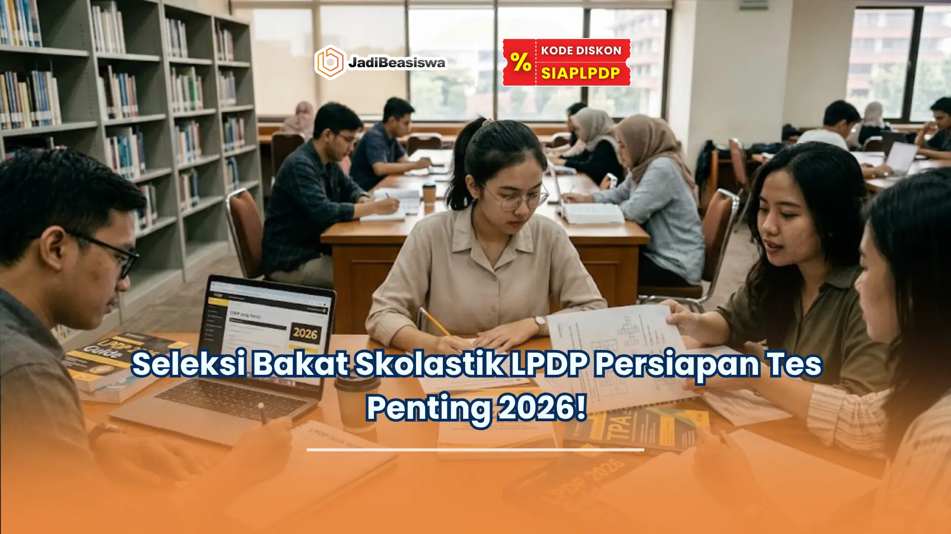Seleksi Bakat Skolastik LPDP Persiapan Tes Penting 2026!