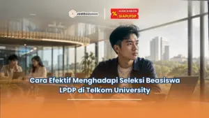 Cara Efektif Menghadapi Seleksi Beasiswa LPDP di Telkom University