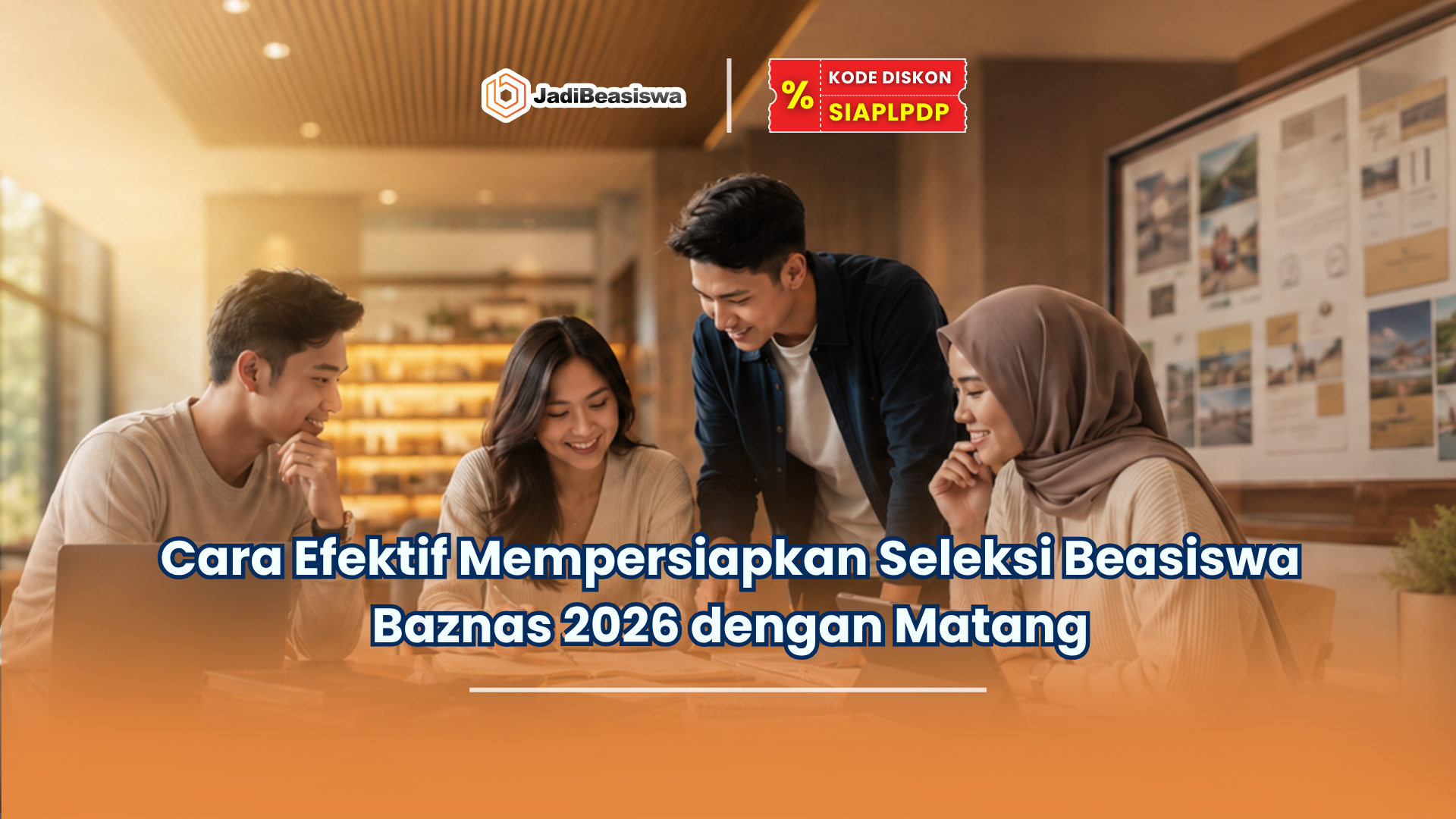Cara Efektif Mempersiapkan Seleksi Beasiswa Baznas 2026 dengan Matang