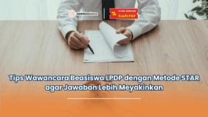 tips wawancara beasiswa lpdp dengan metode star