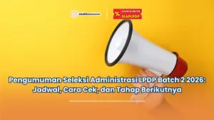 pengumuman seleksi administrasi lpdp batch 2