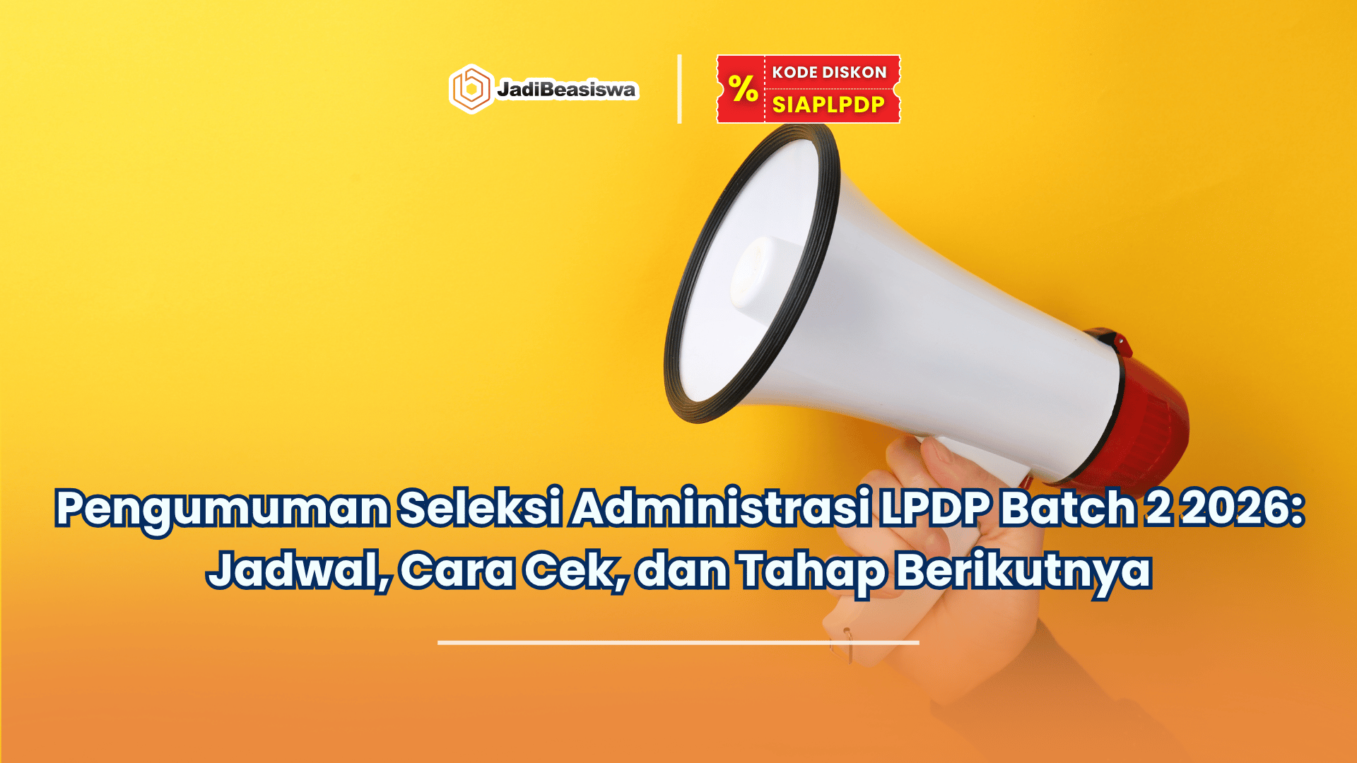 pengumuman seleksi administrasi lpdp batch 2