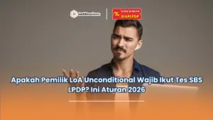 Apakah pemilik LoA Unconditional wajib ikut tes SBS LPDP