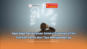 apa saja pertanyaan seleksi substansi