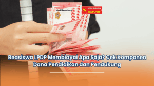 Beasiswa LPDP membiayai apa saja