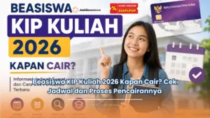 Beasiswa KIP Kuliah 2026 Kapan Cair? Cek Jadwal dan Proses Pencairannya