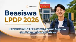 Beasiswa LPDP 2026: Jadwal, Syarat, Program, dan Tahapan Seleksi Terbaru
