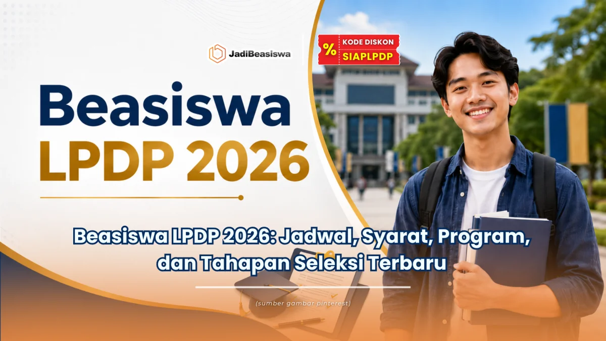 Beasiswa LPDP 2026: Jadwal, Syarat, Program, dan Tahapan Seleksi Terbaru