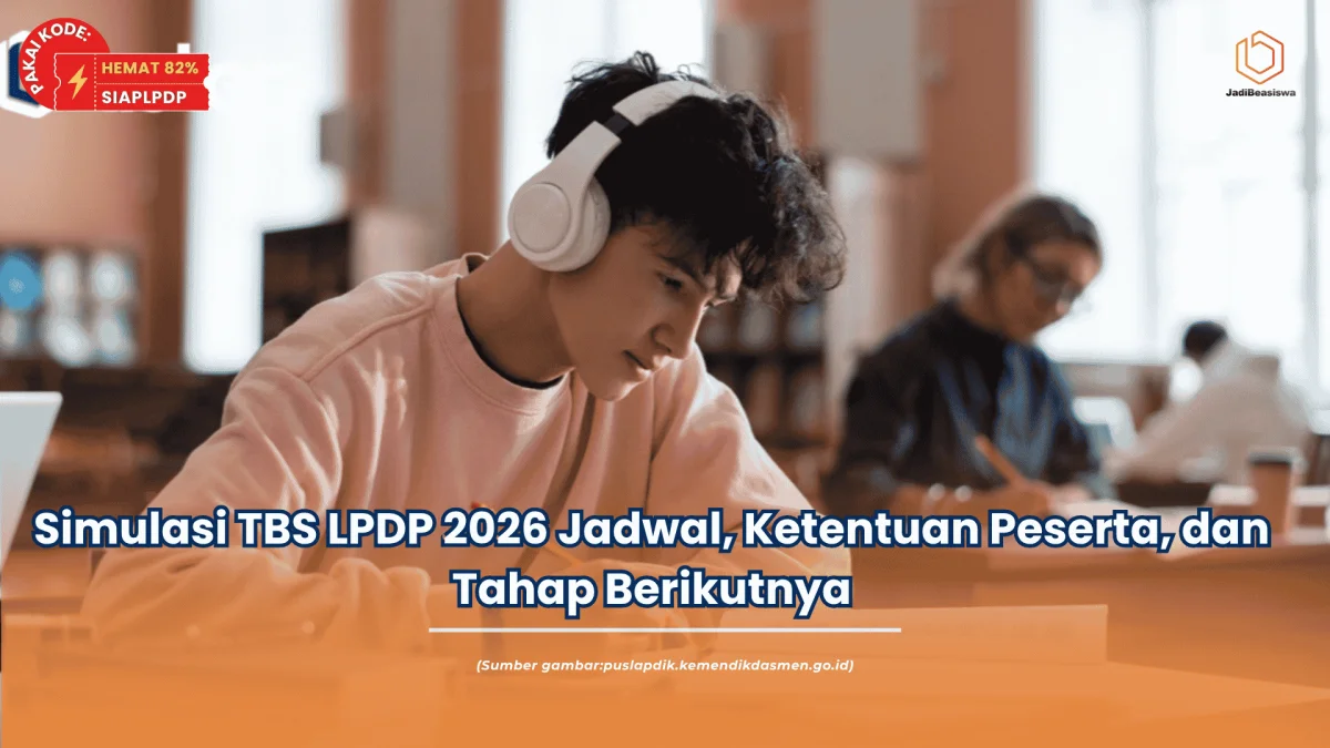 Simulasi TBS LPDP 2026 Jadwal, Ketentuan Peserta, dan Tahap Berikutnya