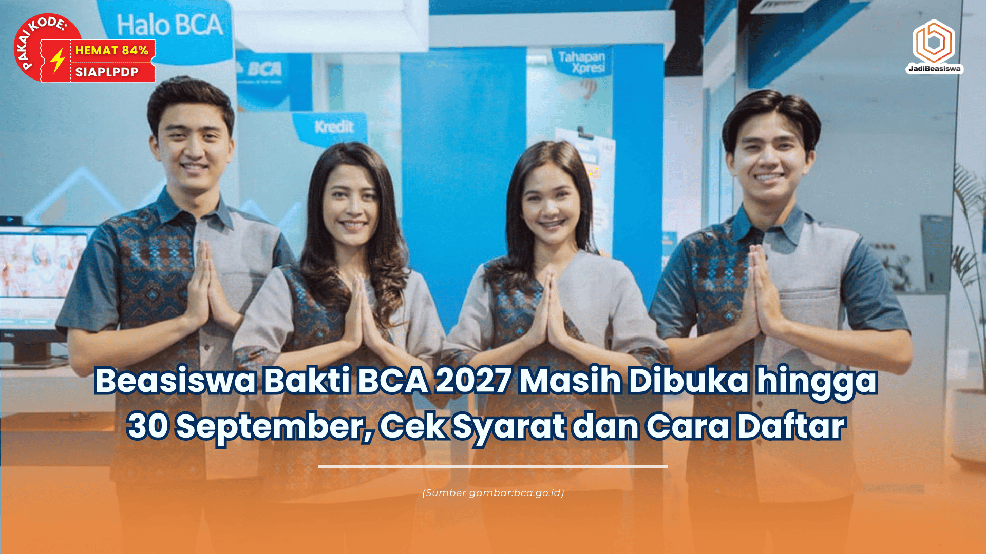 Beasiswa Bakti BCA 2027 Masih Dibuka hingga 30 September, Cek Syarat dan Cara Daftar