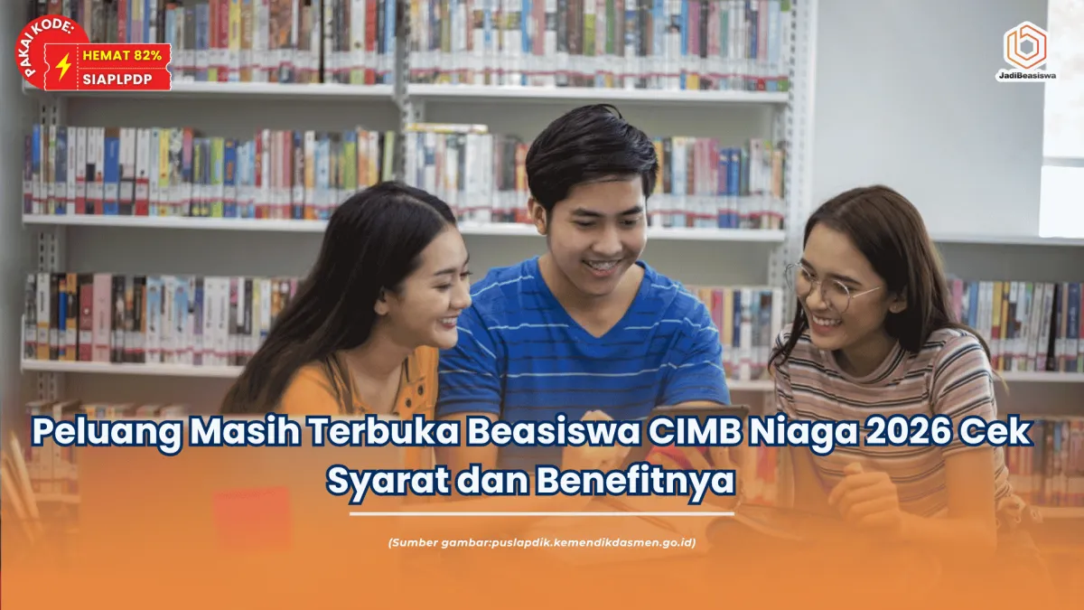 Peluang Masih Terbuka Beasiswa CIMB Niaga 2026 Cek Syarat dan Benefitnya