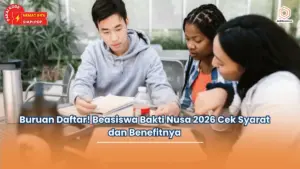 Buruan Daftar! Beasiswa Bakti Nusa 2026 Cek Syarat dan Benefitnya