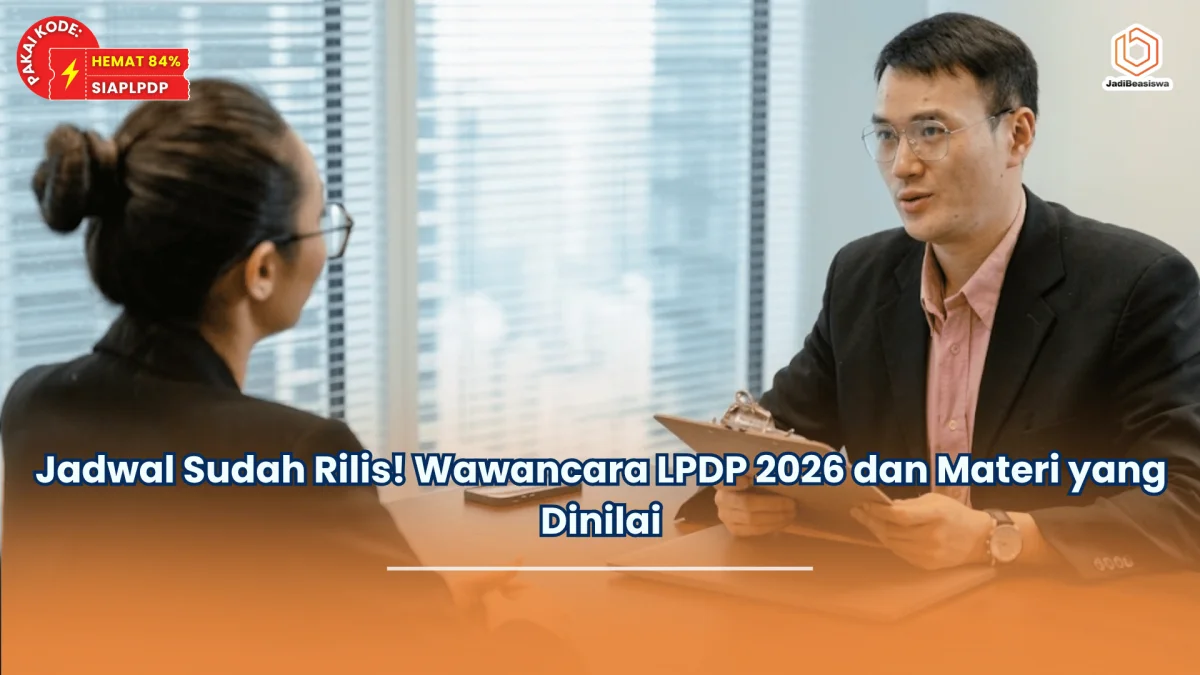 Jadwal Sudah Rilis! Wawancara LPDP 2026 dan Materi yang Dinilai