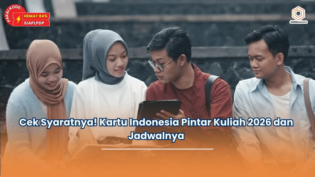 Cek Syaratnya! Kartu Indonesia Pintar Kuliah 2026 dan Jadwalnya