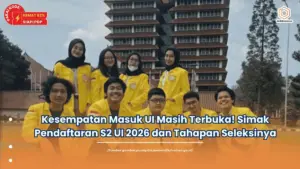 Kesempatan Masuk UI Masih Terbuka! Simak Pendaftaran S2 UI 2026 dan Tahapan Seleksinya