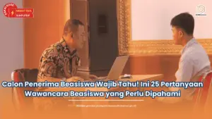 Calon Penerima Beasiswa Wajib Tahu! Ini 25 Pertanyaan Wawancara Beasiswa yang Perlu Dipahami