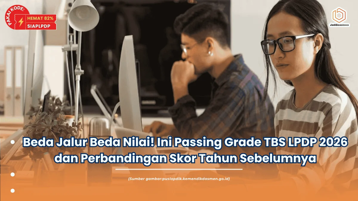 Beda Jalur Beda Nilai! Ini Passing Grade TBS LPDP 2026 dan Perbandingan Skor Tahun Sebelumnya