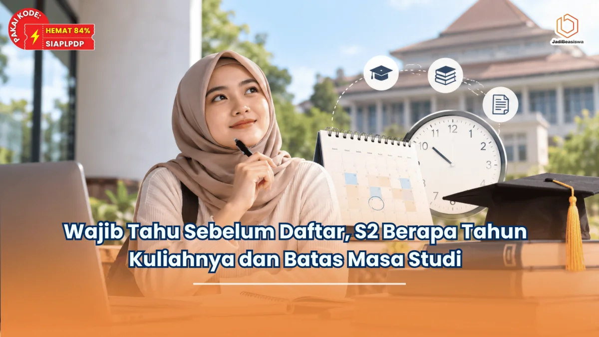 Wajib Tahu Sebelum Daftar, S2 Berapa Tahun Kuliahnya dan Batas Masa Studi