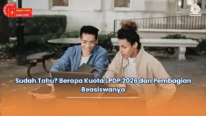 Sudah Tahu Berapa Kuota LPDP 2026 dan Pembagian Beasiswanya