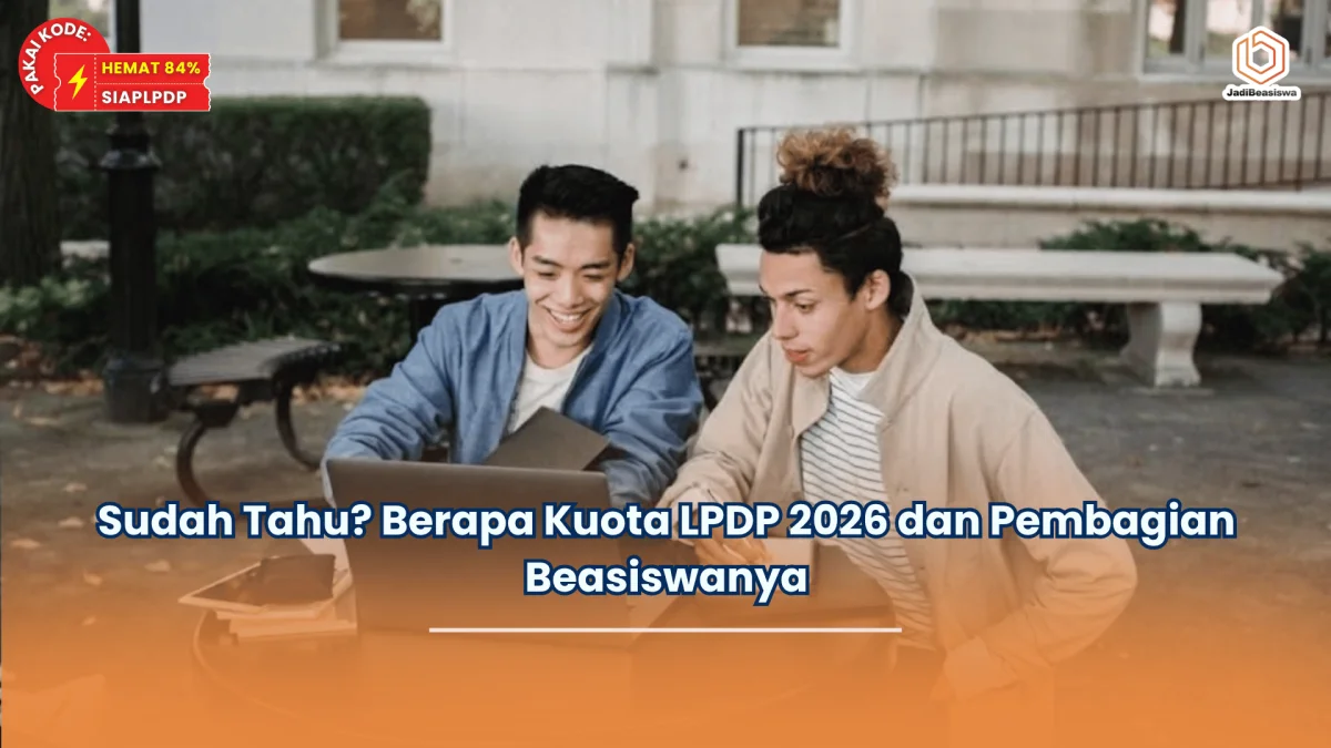 Sudah Tahu Berapa Kuota LPDP 2026 dan Pembagian Beasiswanya