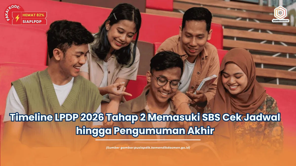 Timeline LPDP 2026 Tahap 2 Memasuki SBS Cek Jadwal hingga Pengumuman Akhir