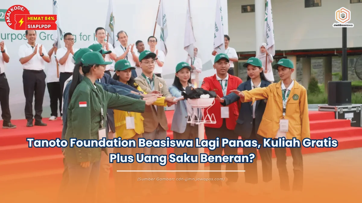 Tanoto Foundation Beasiswa Lagi Panas, Kuliah Gratis Plus Uang Saku Beneran?
