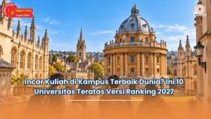 Incar Kuliah di Kampus Terbaik Dunia Ini 10 Universitas Teratas Versi Ranking 2027