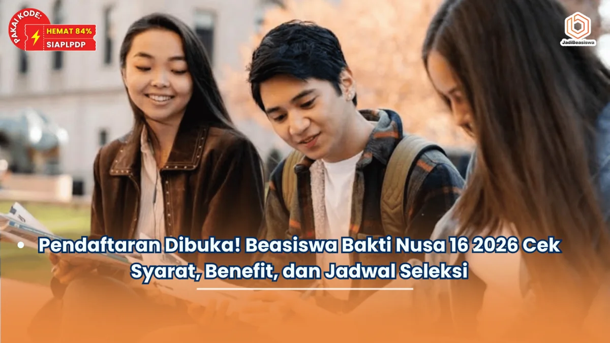 Pendaftaran Dibuka! Beasiswa Bakti Nusa 16 2026 Cek Syarat, Benefit, dan Jadwal Seleksi