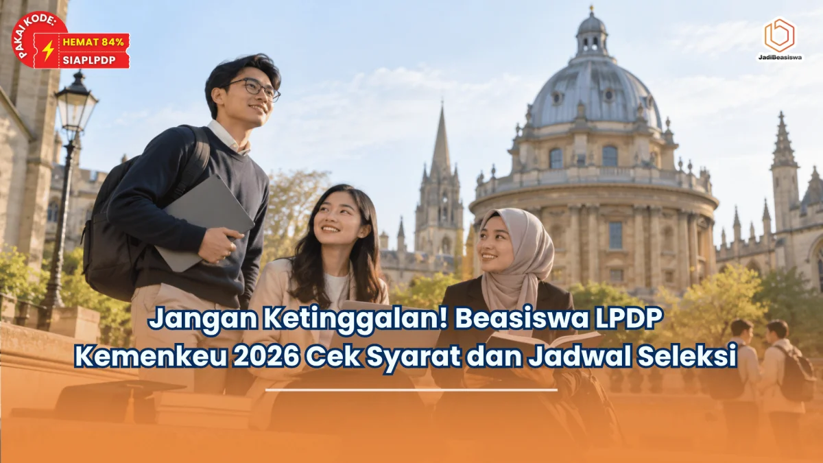 Jangan Ketinggalan! Beasiswa LPDP Kemenkeu 2026 Cek Syarat dan Jadwal Seleksi