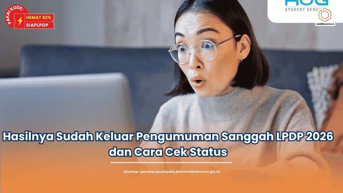 Hasilnya Sudah Keluar Pengumuman Sanggah LPDP 2026 dan Cara Cek Status