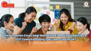 Kesempatan Emas bagi Mahasiswa! Beasiswa Bakti BCA 2027 Tawarkan Uang Saku dan Subsidi UKT