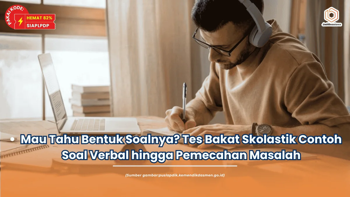 Mau Tahu Bentuk Soalnya Tes Bakat Skolastik Contoh Soal Verbal hingga Pemecahan Masalah