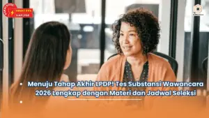 Menuju Tahap Akhir LPDP! Tes Substansi Wawancara 2026 Lengkap dengan Materi dan Jadwal Seleksi