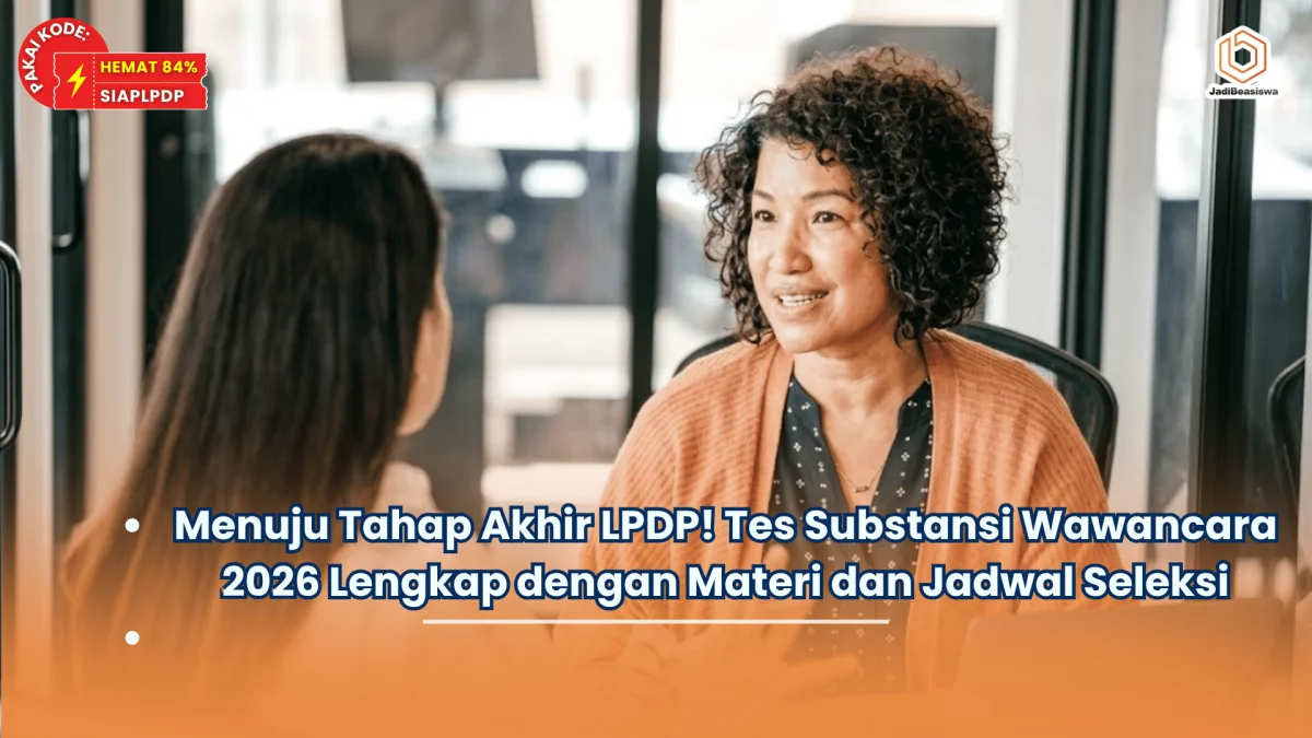 Menuju Tahap Akhir LPDP! Tes Substansi Wawancara 2026 Lengkap dengan Materi dan Jadwal Seleksi