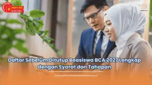 Daftar Sebelum Ditutup Beasiswa BCA 2027 Lengkap dengan Syarat dan Tahapan