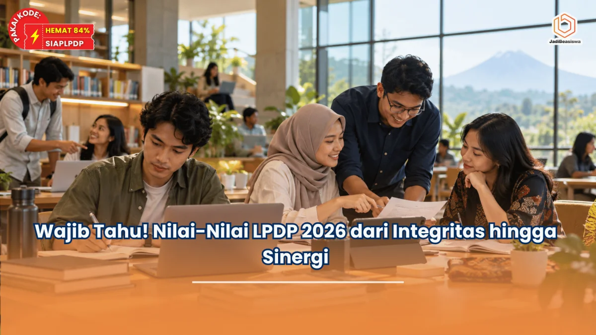Wajib Tahu! Nilai-Nilai LPDP 2026 dari Integritas hingga Sinergi
