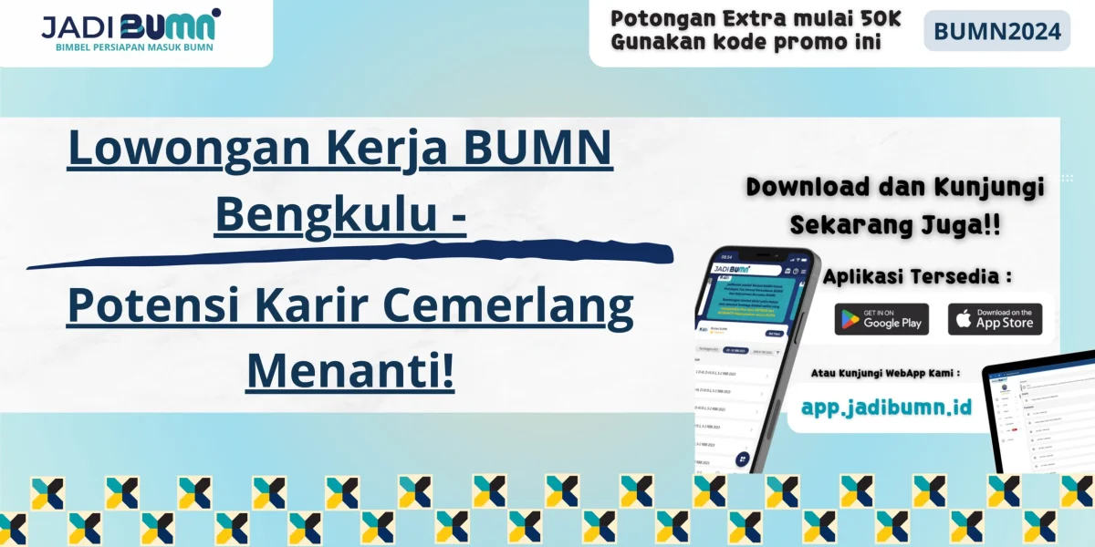 Lowongan Kerja BUMN Bengkulu - Potensi Karir Cemerlang Menanti!