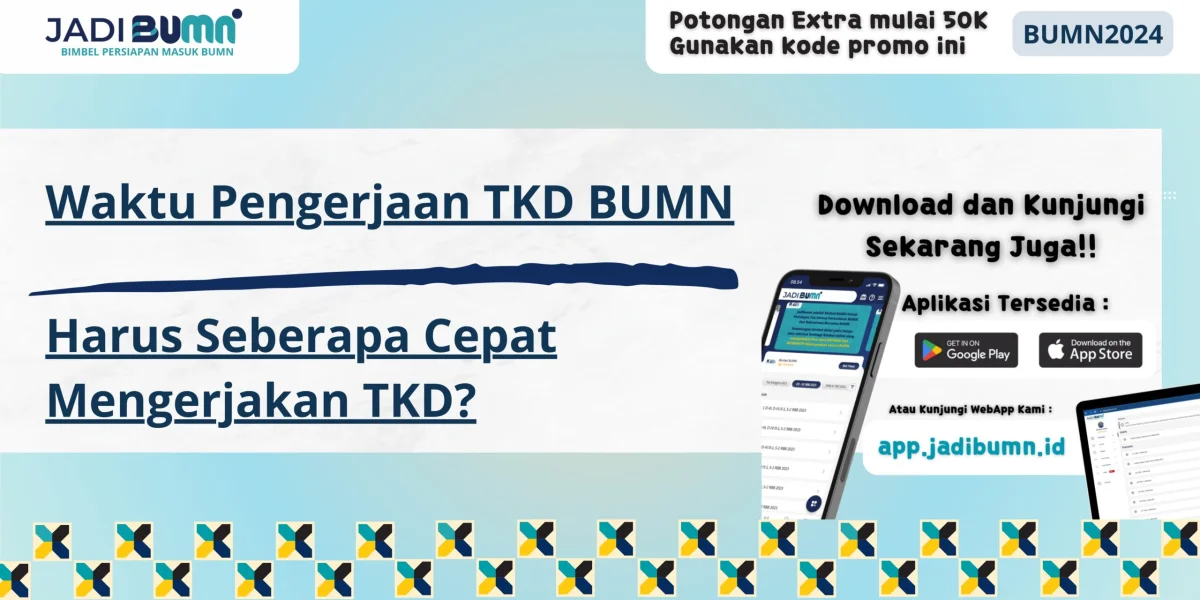 Waktu Pengerjaan TKD BUMN - Harus Seberapa Cepat Mengerjakan TKD?