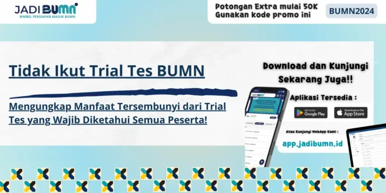 Tidak Ikut Trial Tes BUMN