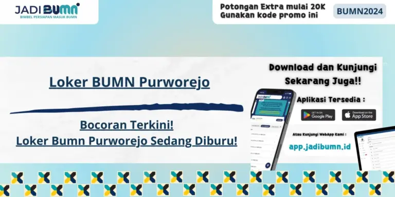 Loker BUMN Purworejo - Bocoran Terkini! Loker BUMN Purworejo Sedang Diburu!