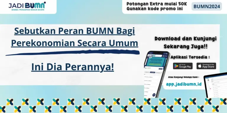 Sebutkan Peran BUMN Bagi Perekonomian Secara Umum - Ini Dia Perannya!
