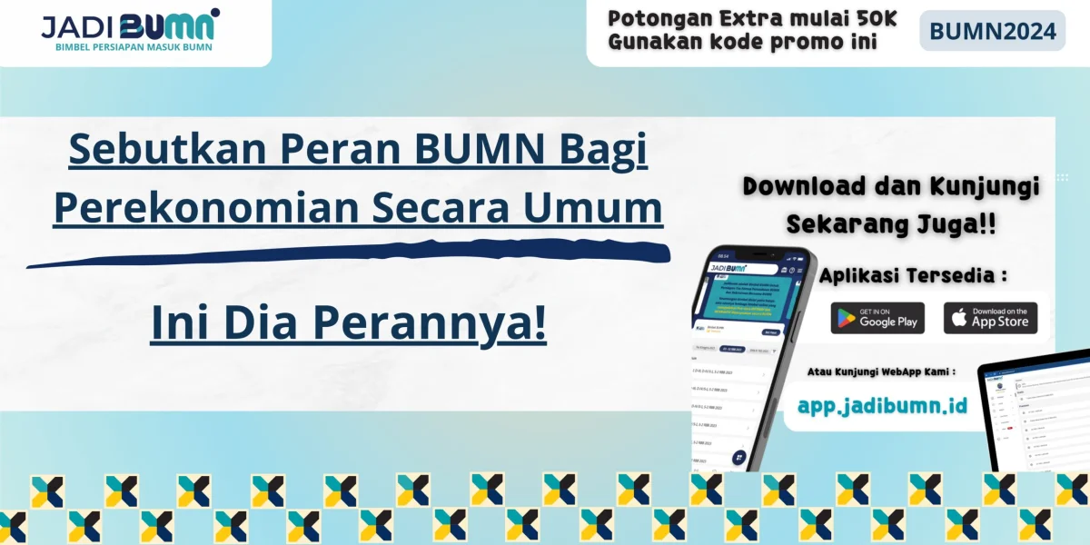 Sebutkan Peran BUMN Bagi Perekonomian Secara Umum - Ini Dia Perannya!