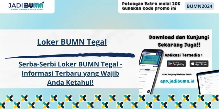 Loker BUMN Tegal - Serba-Serbi Loker BUMN Tegal - Informasi Terbaru yang Wajib Anda Ketahui!