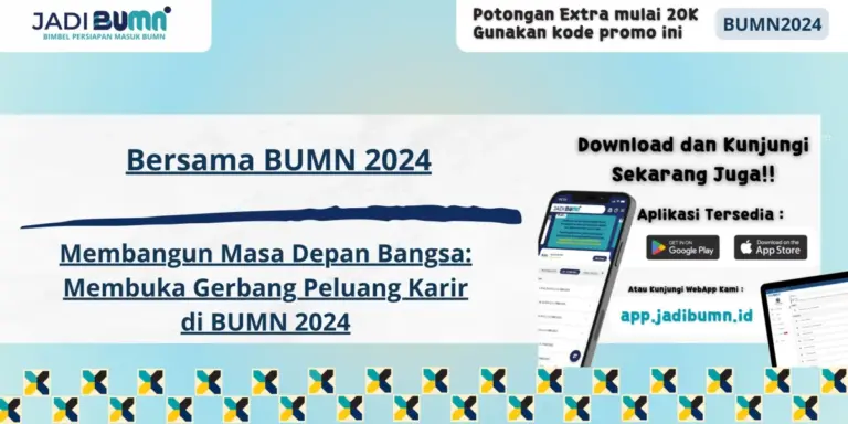 Bersama BUMN 2024 - Membangun Masa Depan Bangsa: Membuka Gerbang Peluang Karir di BUMN 2024