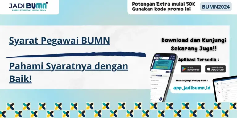 Syarat Pegawai BUMN - Pahami Syaratnya dengan Baik!